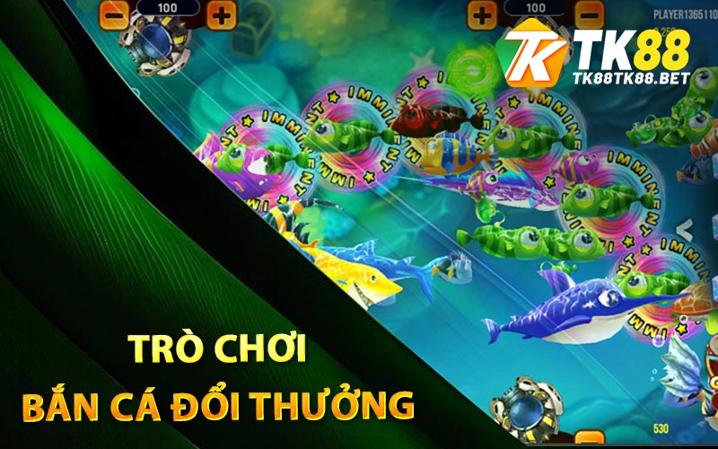 Bắn Cá Đổi Thưởng - Tựa Game Được Yêu Thích Nhất Trên TK88 1 Tổng quan về trò chơi bắn cá đổi thưởng